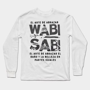 Wabi sabi beauty quote for work lovers Long Sleeve T-Shirt